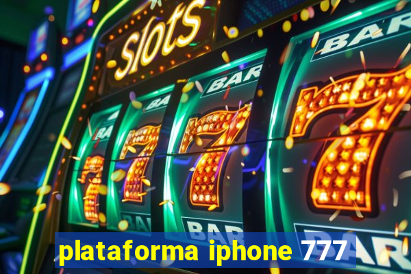 plataforma iphone 777